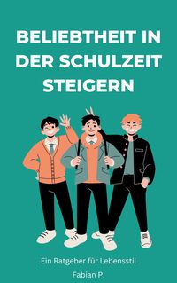 Produktbild: Beliebtheit in der Schulzeit steigern