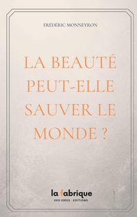 Produktbild: La Beaut&eacute; peut-elle sauver Le monde ?