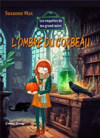 Produktbild: Les enqu&ecirc;tes de ma grand-m&egrave;re. L'ombre du corbeau