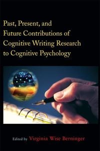 Produktbild: Past, Present, and Future Contributions of Cognitive Writing Research to Cognitive Psychology