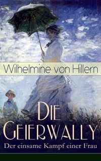 Produktbild: Die Geierwally - Der einsame Kampf einer Frau