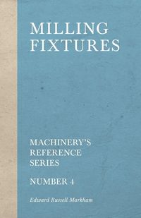 Produktbild: Milling Fixtures - Machinery's Reference Series - Number 4