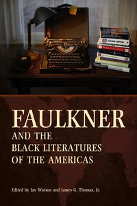 Produktbild: Faulkner and the Black Literatures of the Americas