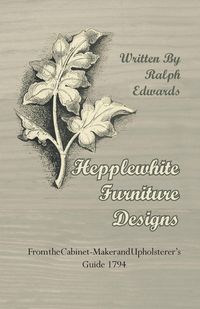 Produktbild: Hepplewhite Furniture Designs - From the Cabinet-Maker and Upholsterer's Guide 1794