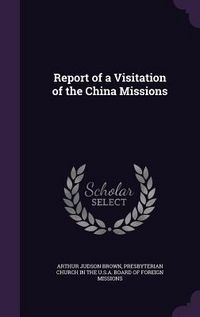 Produktbild: Report of a Visitation of the China Missions