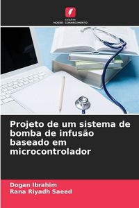 Produktbild: Projeto de um sistema de bomba de infus&atilde;o baseado em microcontrolador