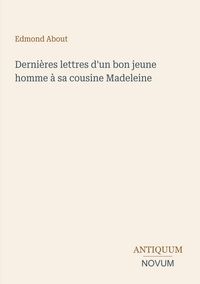 Produktbild: Derni&egrave;res lettres d'un bon jeune homme &agrave; sa cousine Madeleine