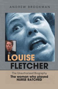 Produktbild: Louise Fletcher - The Unauthorized Biography