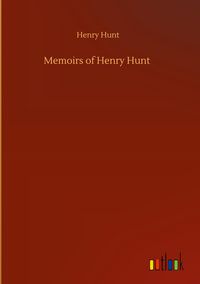 Produktbild: Memoirs of Henry Hunt