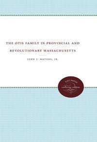 Produktbild: The Otis Family in Provincial and Revolutionary Massachusetts