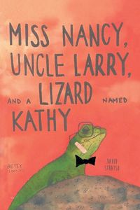 Produktbild: Miss Nancy, Uncle Larry, and a Lizard named Kathy