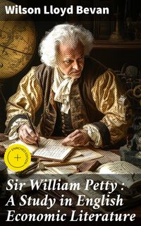 Produktbild: Sir William Petty: A Study in English Economic Literature