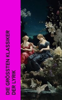 Produktbild: Die gr&ouml;&szlig;ten Klassiker der Lyrik