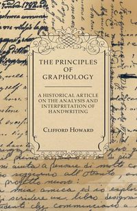 Produktbild: The Principles of Graphology - A Historical Article on the Analysis and Interpretation of Handwriting