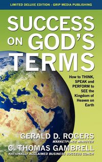 Produktbild: Success on God's Terms: How to THINK, SPEAK and PERFORM to SEE the Kingdom of Heaven on Earth