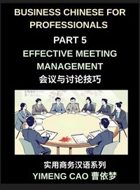 Produktbild: Business Chinese for Professionals (Part 5)- Effective Meeting Management in China, Strategies, Language, and Cultural Insights for International Professionals