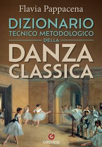 Produktbild: Dizionario tecnico metodologico della danza classica