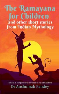 Produktbild: The Ramayana for Children and other short stories from Indian Mythology