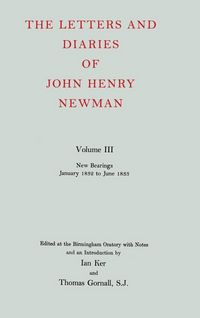 Produktbild: The Letters and Diaries of John Henry Newman: Volume III: New Bearings, January 1832 to June 1833