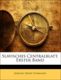 Produktbild: Schmaler, J: Slavisches Centralblatt, Erster Band