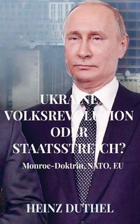 Bild vom Artikel Ukraine Volksrevolution Oder Staatsstreich? die Wahrheit der Ukraine Krise! vom Autor Heinz Duthel