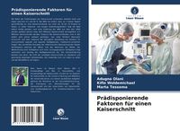 Produktbild: Pr&auml;disponierende Faktoren f&uuml;r einen Kaiserschnitt