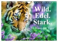 Produktbild: Wild.Edel.Stark. - Im Bann der Tiger (Wandkalender 2027 DIN A4 quer), CALVENDO Monatskalender