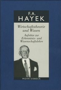 Produktbild: Gesammelte Schriften in deutscher Sprache: Abt. A Band 1: Wirtschaftstheorie und Wissen. Aufs&auml;tze zur Erkenntnis- und Wissenschaftslehre