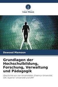 Produktbild: Grundlagen der Hochschulbildung, Forschung, Verwaltung und P&auml;dagogik