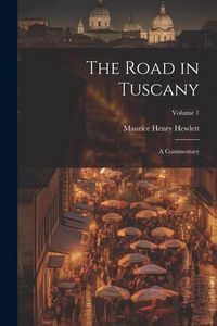 Produktbild: The Road in Tuscany: A Commentary; Volume 1