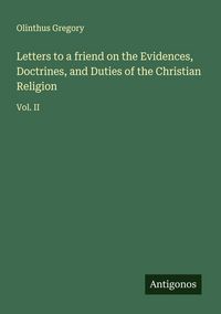 Produktbild: Letters to a friend on the Evidences, Doctrines, and Duties of the Christian Religion
