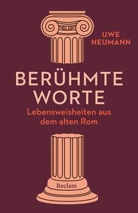 Produktbild: Ber&uuml;hmte Worte. Lebensweisheiten aus dem alten Rom