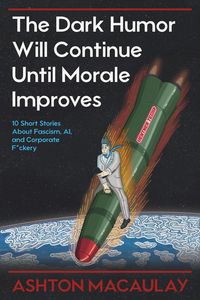 Produktbild: The Dark Humor Will Continue Until Morale Improves