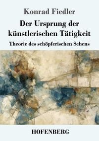 Produktbild: Der Ursprung der k&uuml;nstlerischen T&auml;tigkeit