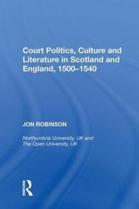 Produktbild: Robinson, J: Court Politics, Culture and Literature in Scotl