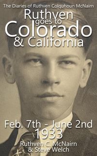 Produktbild: Ruthven Goes to Colorado and California 1933 (The Diaries of Ruthven Colquhoun McNairn, #1)