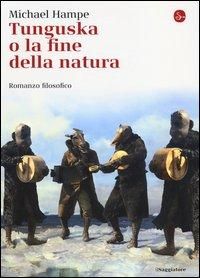 Produktbild: Tunguska o la fine della natura. Romanzo filosofico