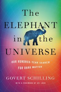 Bild vom Artikel The Elephant in the Universe: Our Hundred-Year Search for Dark Matter vom Autor Govert Schilling