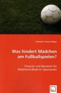 Produktbild: Meyer, C: Was hindert M&auml;dchen am Fu&szlig;ballspielen?