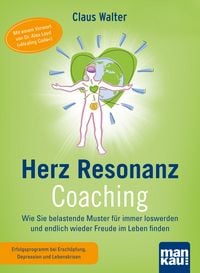 Produktbild: Herz-Resonanz-Coaching. Wie Sie belastende Muster f&uuml;r immer loswerden und endlich wieder Freude im Leben finden