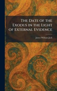 Produktbild: The Date of the Exodus in the Light of External Evidence