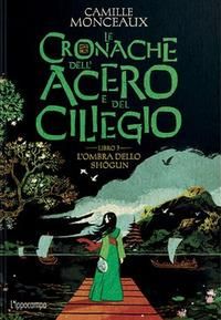 Produktbild: L'ombra dello Shogun. Le cronache dell'acero e del ciliegio. Vol. 3