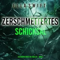 Produktbild: Zerschmettertes Schicksal (Ein Cooper-Trace-FBI-Thriller &ndash; Band 5)
