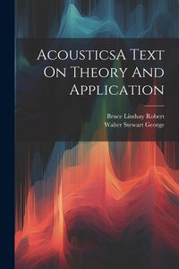 Produktbild: AcousticsA Text On Theory And Application