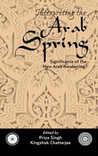 Produktbild: Interpreting the Arab Spring: Significance of the New Arab Awakening?