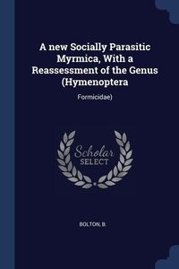 Produktbild: A new Socially Parasitic Myrmica, With a Reassessment of the Genus (Hymenoptera