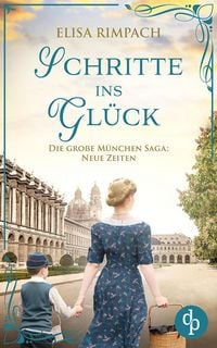 Produktbild: Schritte ins Gl&uuml;ck | Die historische Familiensaga im 20. Jahrhundert