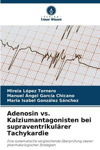 Produktbild: Adenosin vs. Kalziumantagonisten bei supraventrikul&auml;rer Tachykardie
