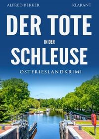 Produktbild: Der Tote in der Schleuse. Ostfrieslandkrimi - Nordseekrimi - Emden Krimi