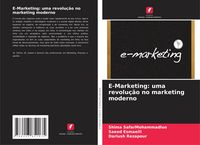 Produktbild: E-Marketing: uma revolu&ccedil;&atilde;o no marketing moderno